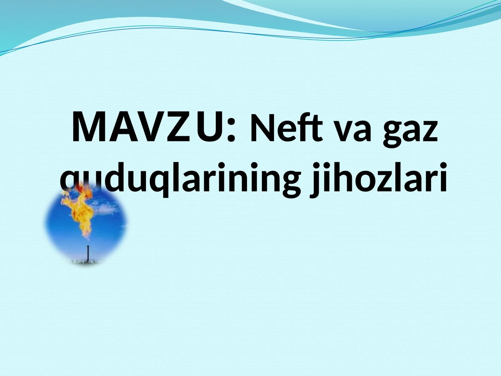 Neft va gaz quduqlariningjihozlari