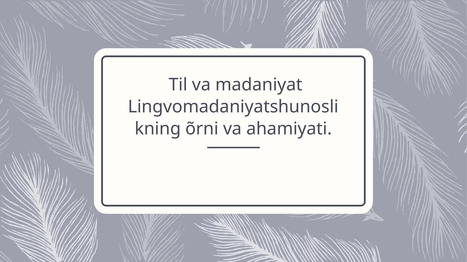 Til va madaniyat Lingvomadaniyatshunoslikning õrni va ahamiyati
