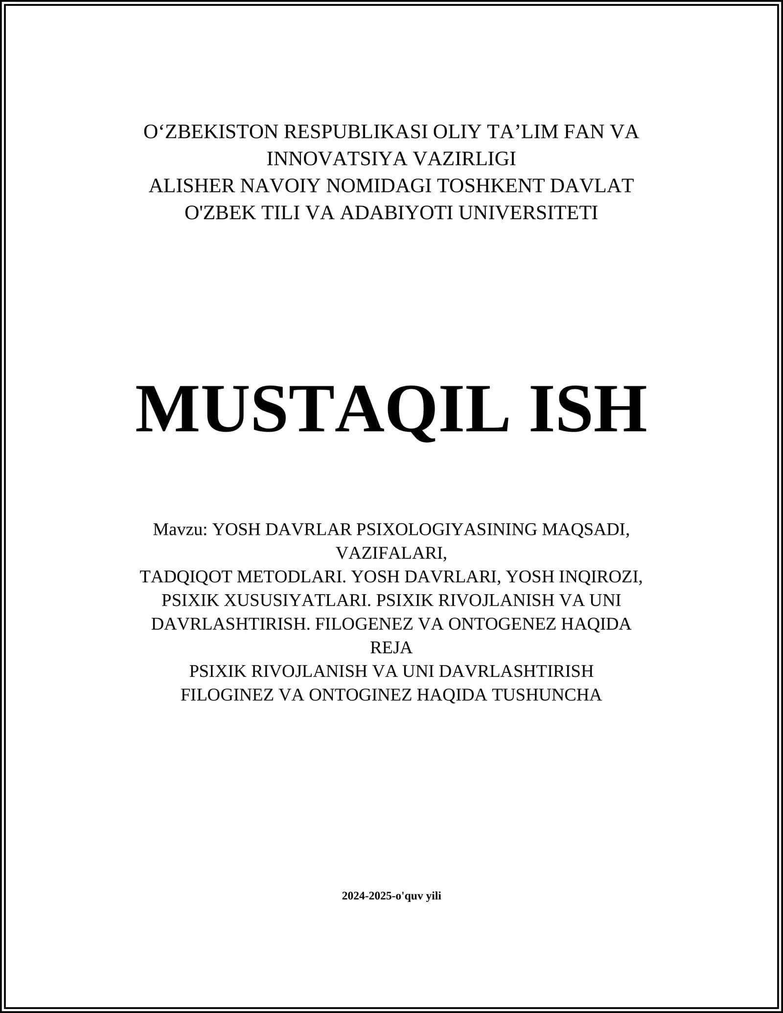 YOSH DAVRLAR PSIXOLOGIYASINING MAQSADI, VAZIFALARI, TADQIQOT METODLARI. YOSH DAVRLARI, YOSH INQIROZI, PSIXIK XUSUSIYATLARI. PSIXIK RIVOJLANISH VA UNI DAVRLASHTIRISH. FILOGENEZ VA ONTOGENEZ HAQIDA