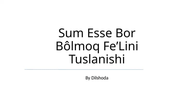 Sum Esse Bor Bôlmoq FeʼLini Tuslanishi