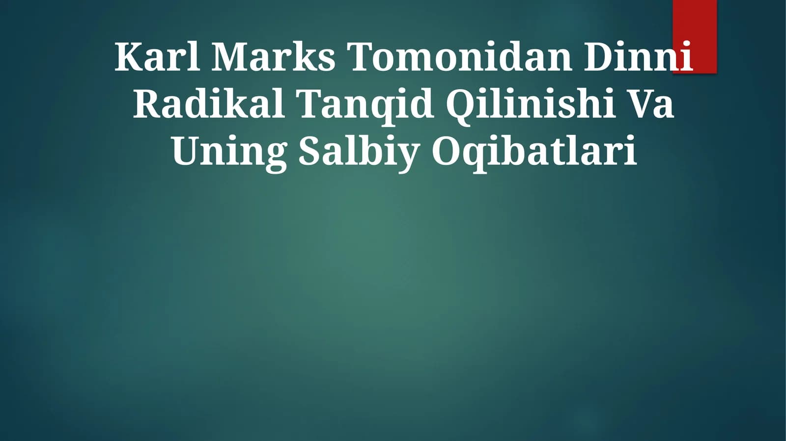 Karl Marks Tomonidan Dinni Radikal Tanqid Qilinishi Va Uning Salbiy Oqibatlari