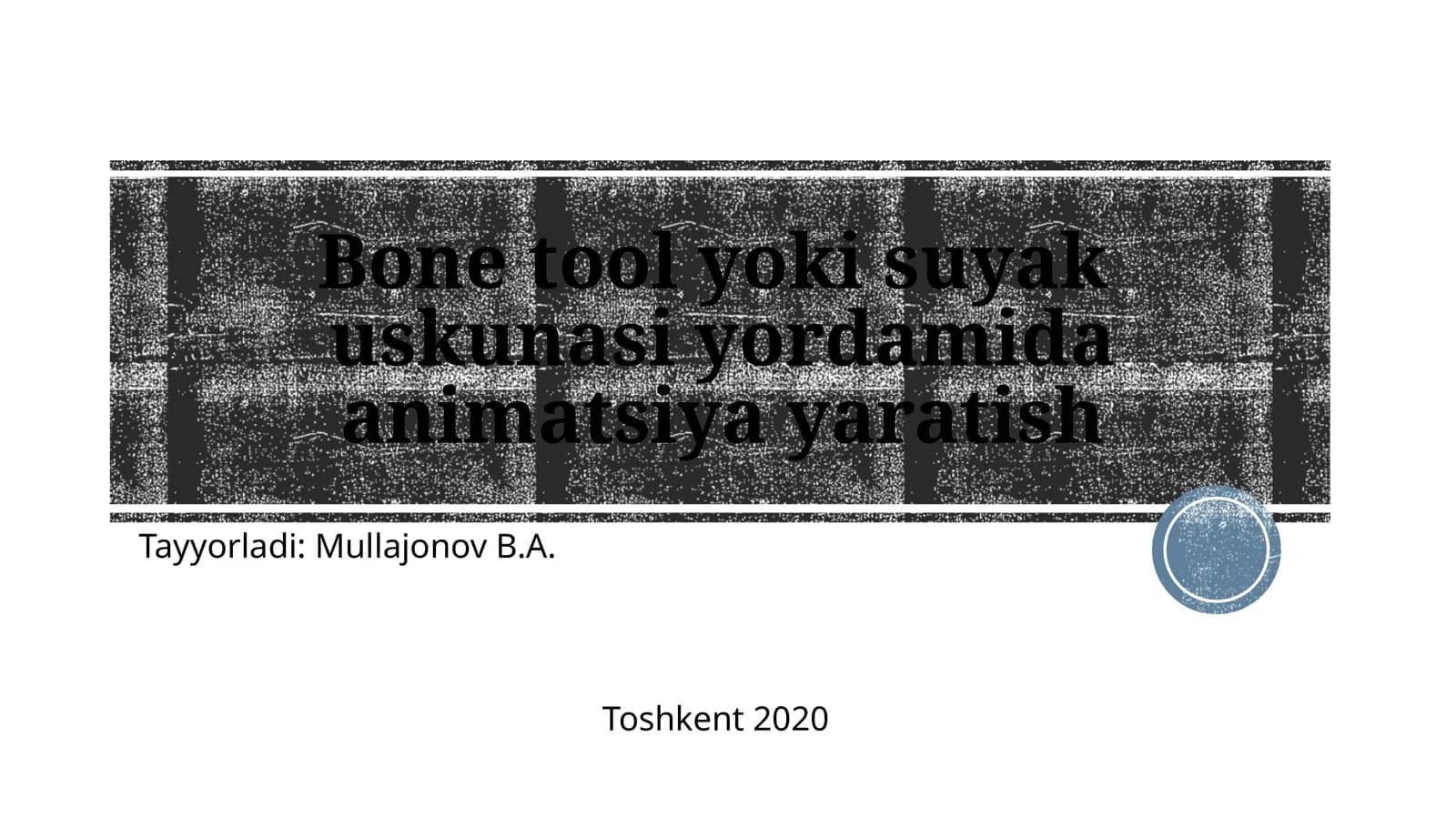 Suyakuskunasi yordamida animatsiya yaratish