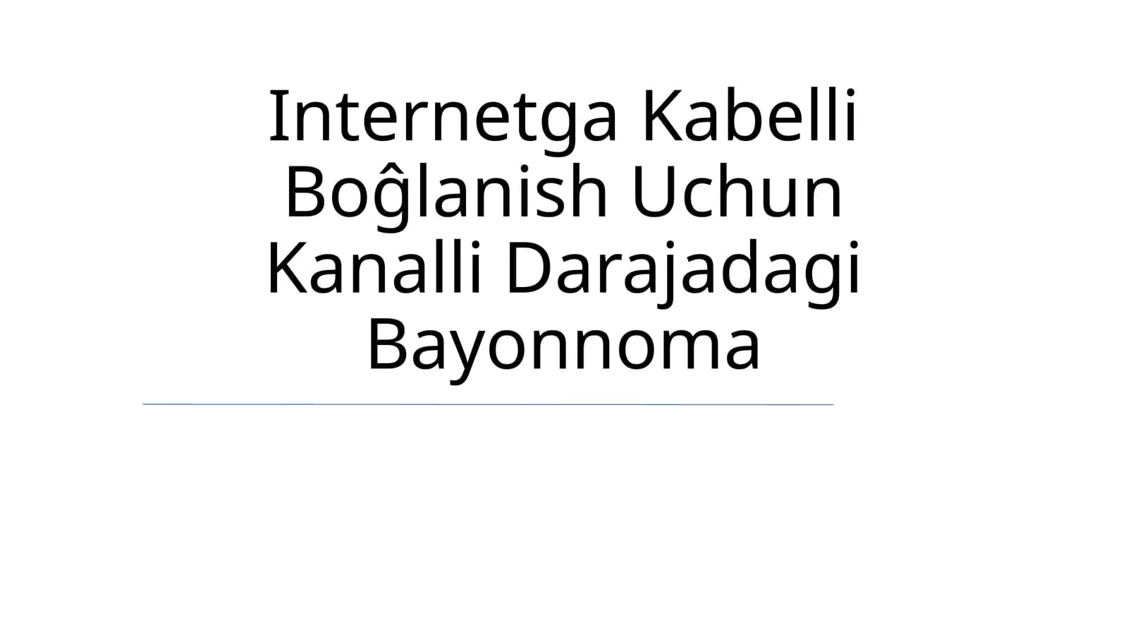 Internetga Kabelli Boĝlanish Uchun Kanalli Darajadagi Bayonnoma