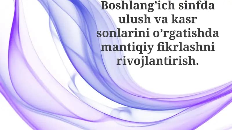 Mantiqiy fikrlash va, kasr va o'nlik kasrlarga oid misollar
