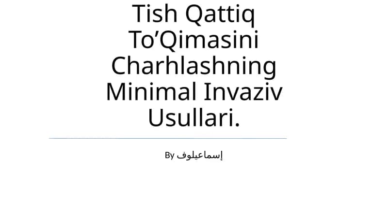 Tish Qattiq To’Qimasini Charhlashning Minimal Invaziv Usullari