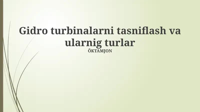 Gidroturbinalarning tasnifi va turlari