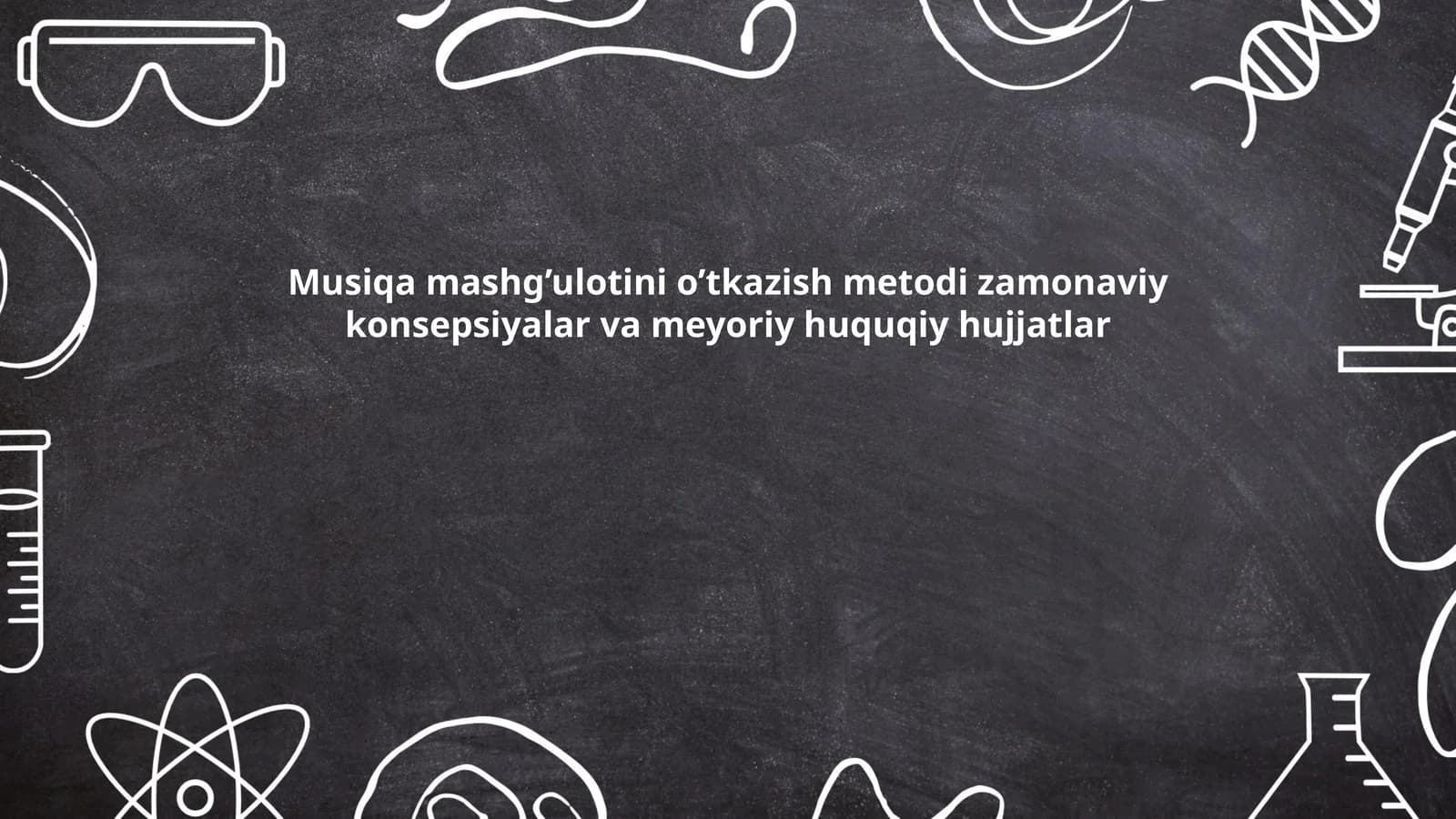 Musiqa mashg’ulotini o’tkazish metodi zamonaviy konsepsiyalar va meyoriy huquqiy hujjatlar
