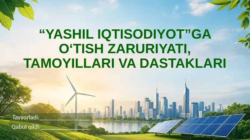 Yashil iqtisodiyotga o'tish zaruriyati, tamoyillari va dastaklari
