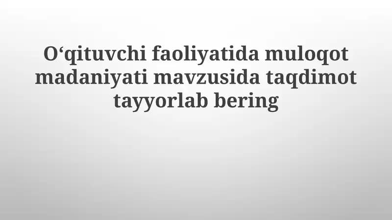 O'qituvchi faoliyatida kommunikatsiya madaniyatining asoslari