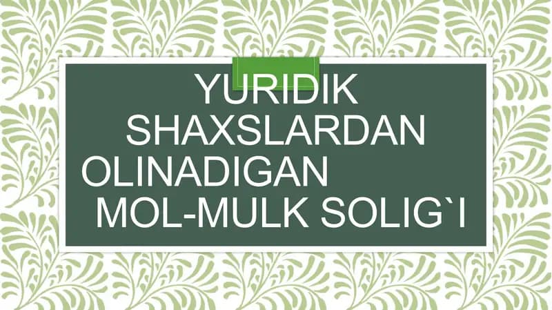 Yuridik shaxslardan olinadigan MOL-MULK SOLIG`I