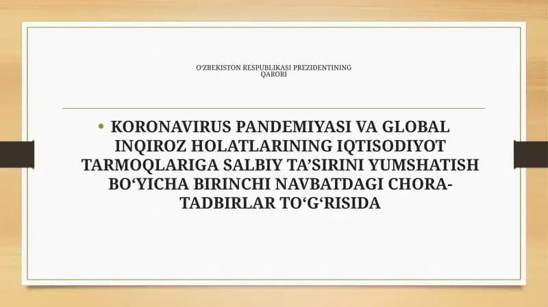 KORONAVIRUS PANDEMIYASI VA GLOBAL INQIROZ HOLATLARINING IQTISODIYOT TARMOQLARIGA SALBIY TA’SIRINI YUMSHATISH BO‘YICHA BIRINCHI NAVBATDAGI CHORA-TADBIRLAR TO‘G‘RISIDA