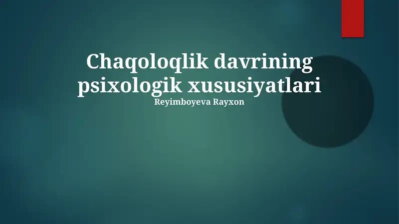 Chaqoloqlik davrining psixologik xususiyatlari