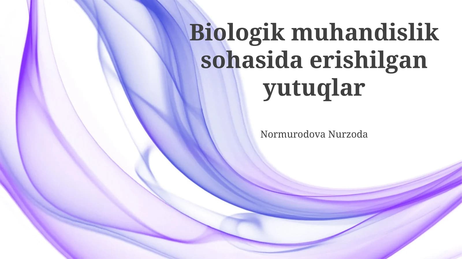 Biologik muhandislik sohasida erishilgan yutuqlar