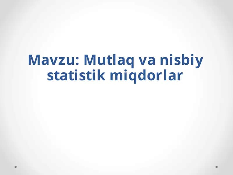Mutlaq va nisbiy statistik miqdorlar