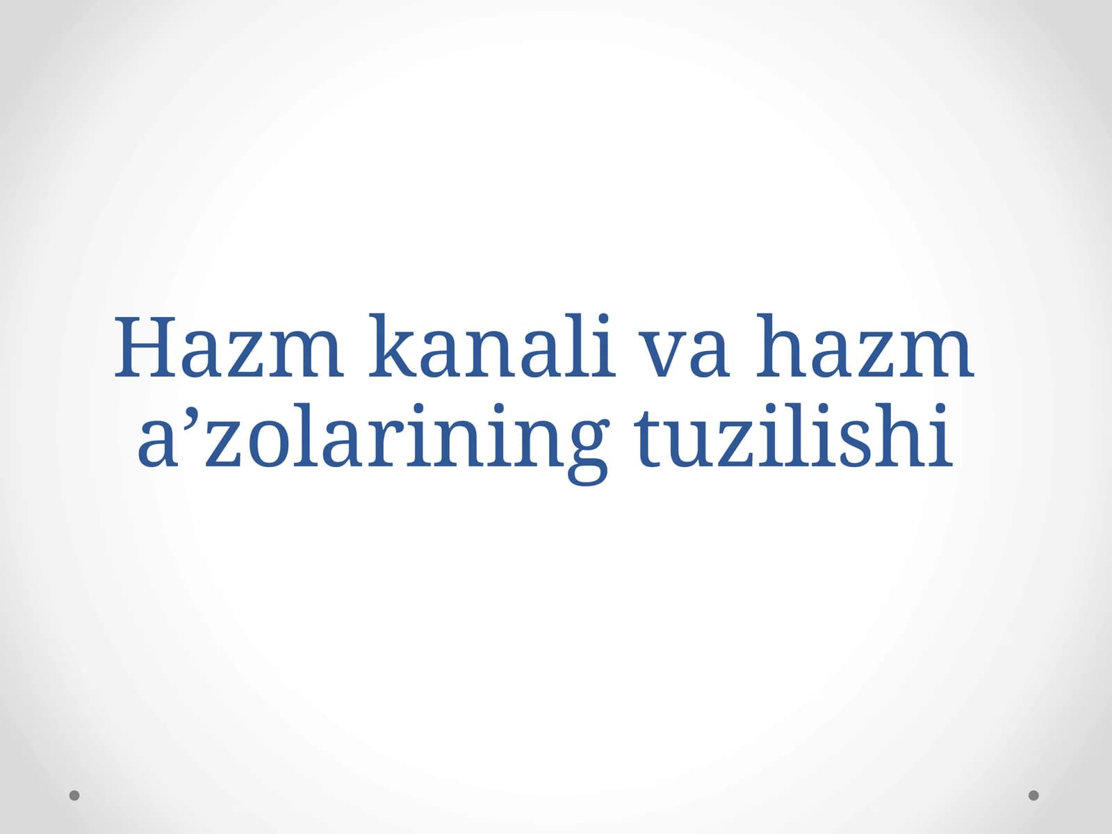 Hazm kanali va hazmazolarining tuzilishi