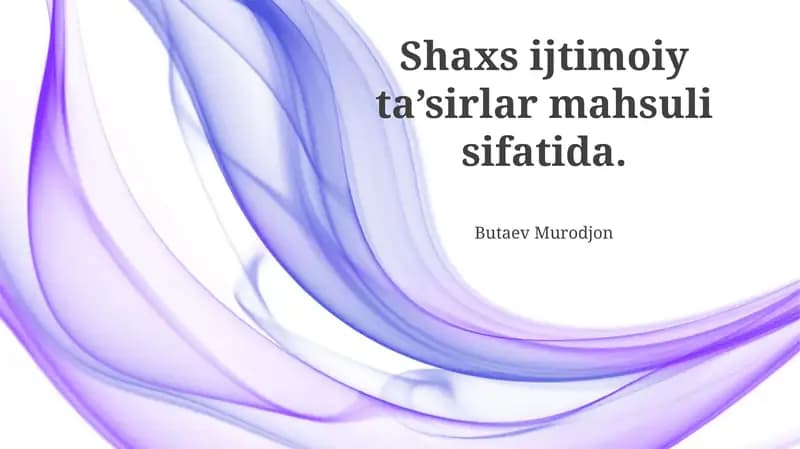 Shaxs ijtimoiy ta’sirlar mahsuli sifatida