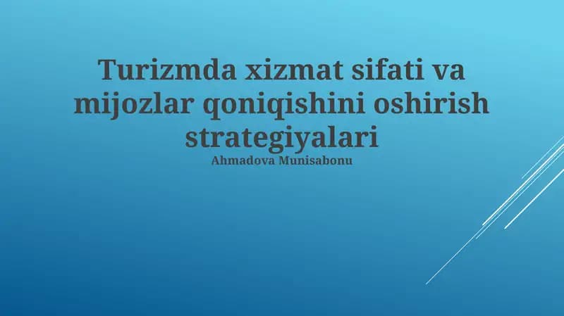 Turizmda xizmat sifati va mijozlar qoniqishini oshirish strategiyalari