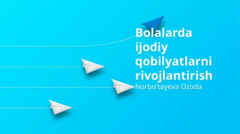 Bolalarda ijodiy qobilyatlarni rivojlantirish