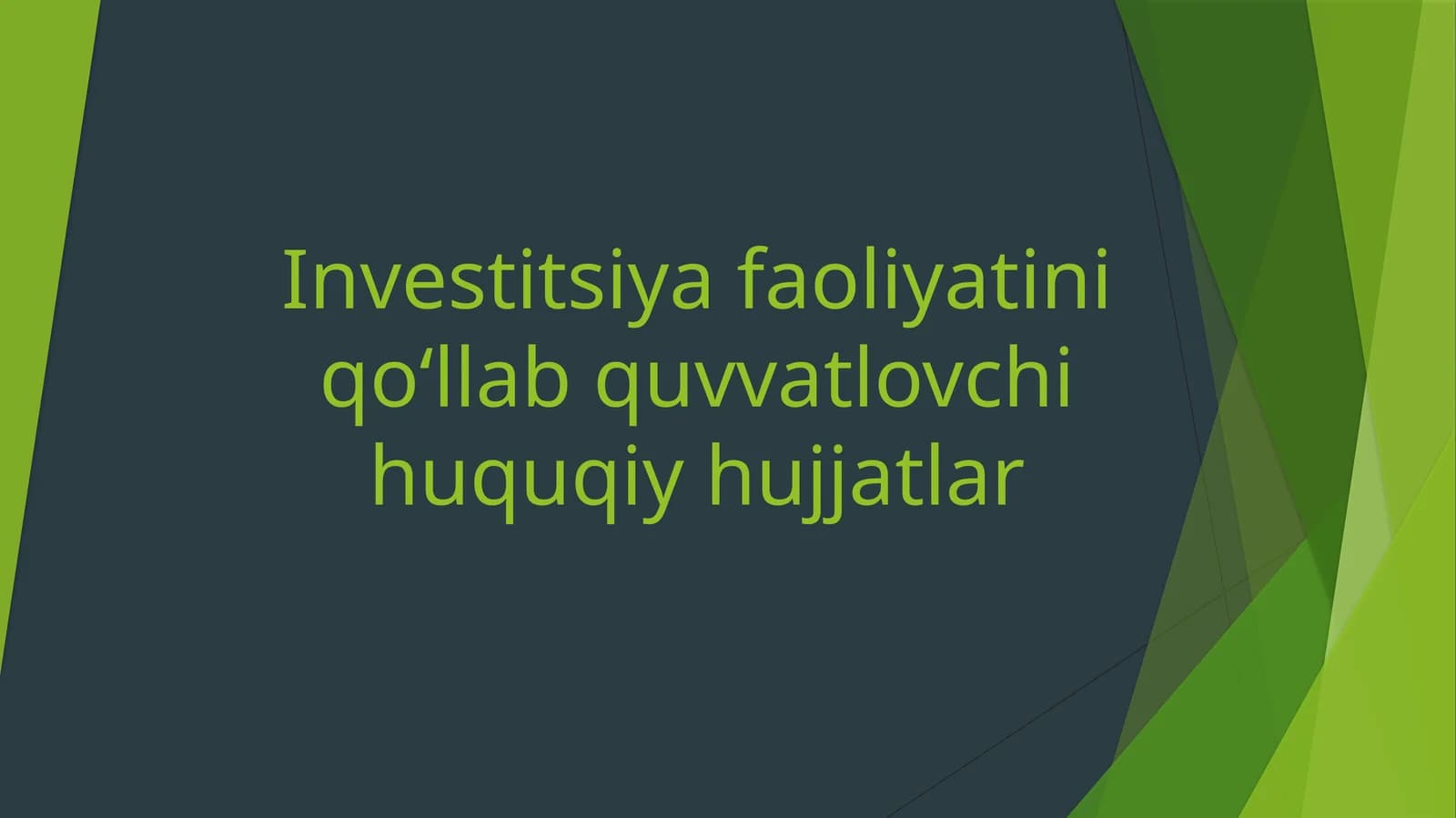 Investitsiyafaoliyatini qoʻllab-quvvatlovchi huquqiy hujjatlar