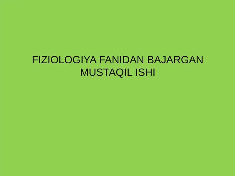 FIZIOLOGIYA FANIDAN BAJARGAN MUSTAQIL ISHI