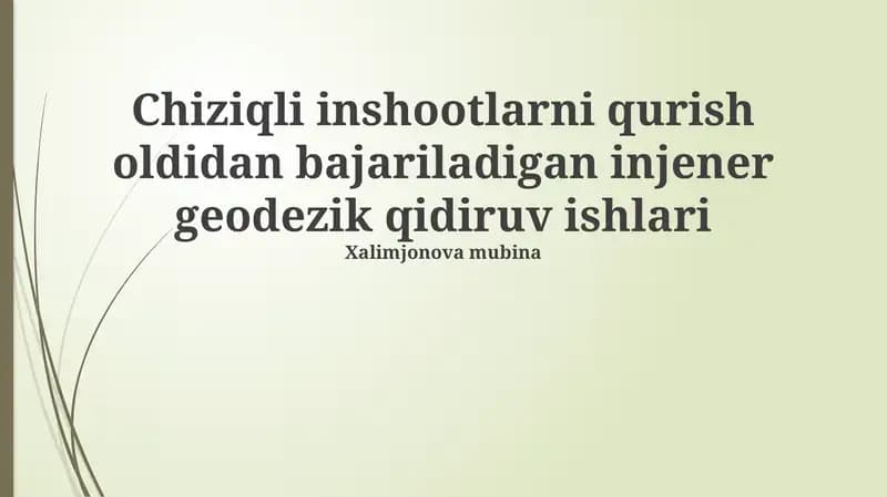 Chiziqli inshootlarni qurish oldidan bajariladigan injener geodezik qidiruv ishlari