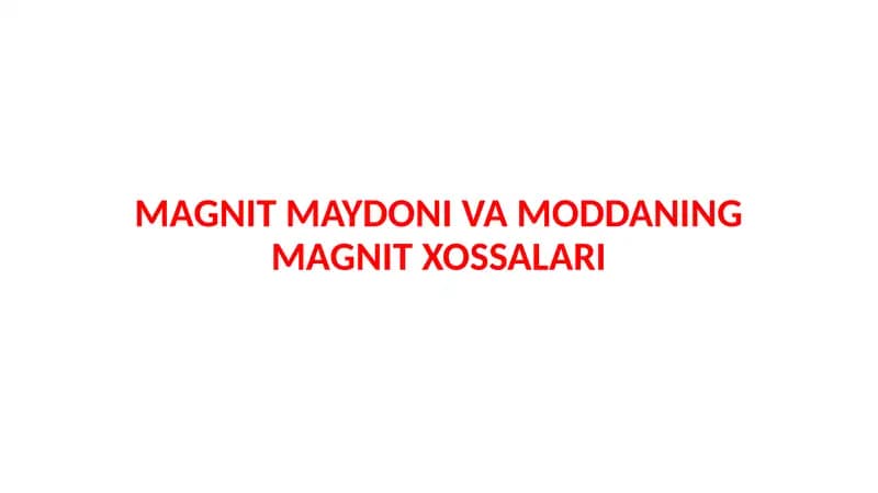 MAGNIT MAYDONI VA MODDANING MAGNIT XOSSALARI