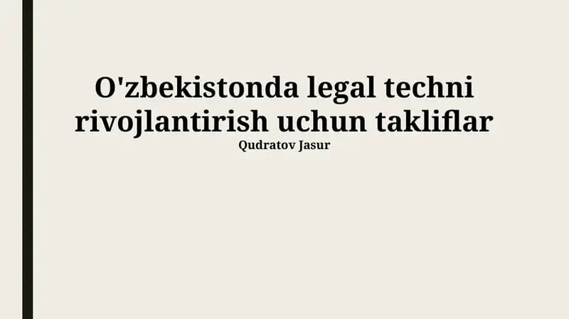 O'zbekistonda legal techni rivojlantirish uchun takliflar