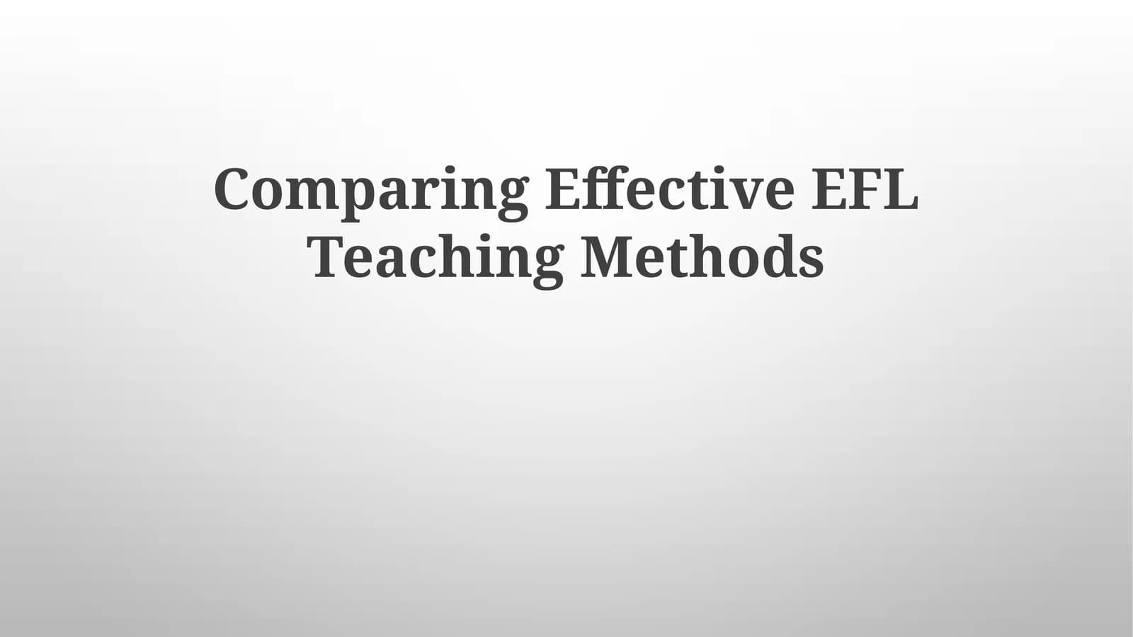 Comparing Effective EFL Teaching Methods