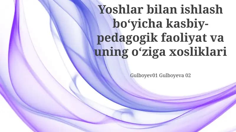 Yoshlar bilan ishlash boʻyicha kasbiy-pedagogik faoliyat va uning oʻziga xosliklari