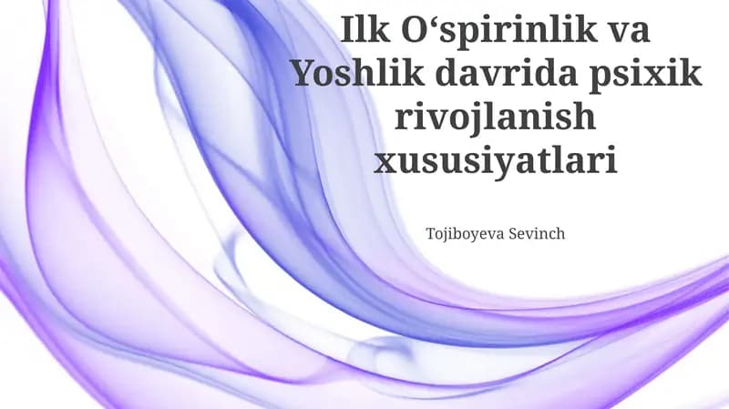 O‘smirlik davri psixologik rivojlanishining xususiyatlari