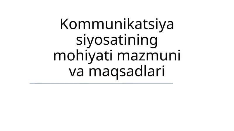 Kommunikatsiya siyosatining mohiyati mazmuni va maqsadlari