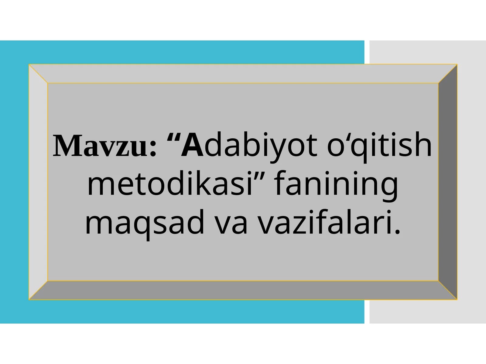Adabiyot o'qitish metodikasi fanining maqsad va vazifalari