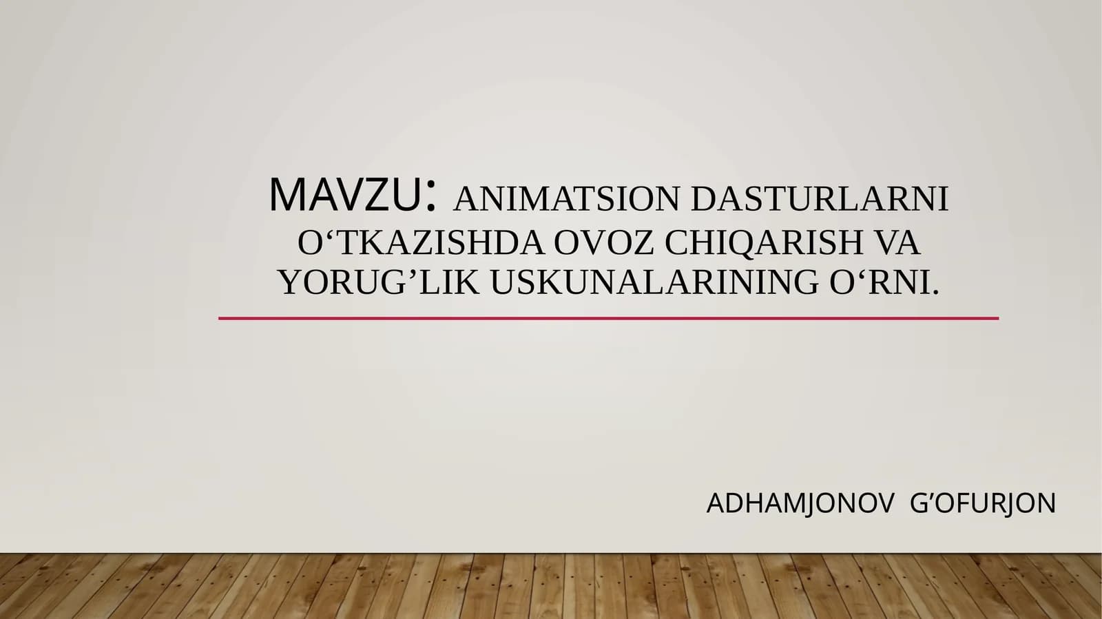Animatsion dasturlarni o‘tkazishda ovoz chiqarish va yorug‘lik uskunalarining o‘rni