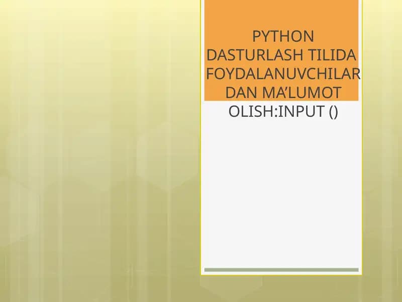 PYTHON DASTURLASH TILIDA FOYDALANUVCHILARDAN MA’LUMOT OLISH INPUT ()