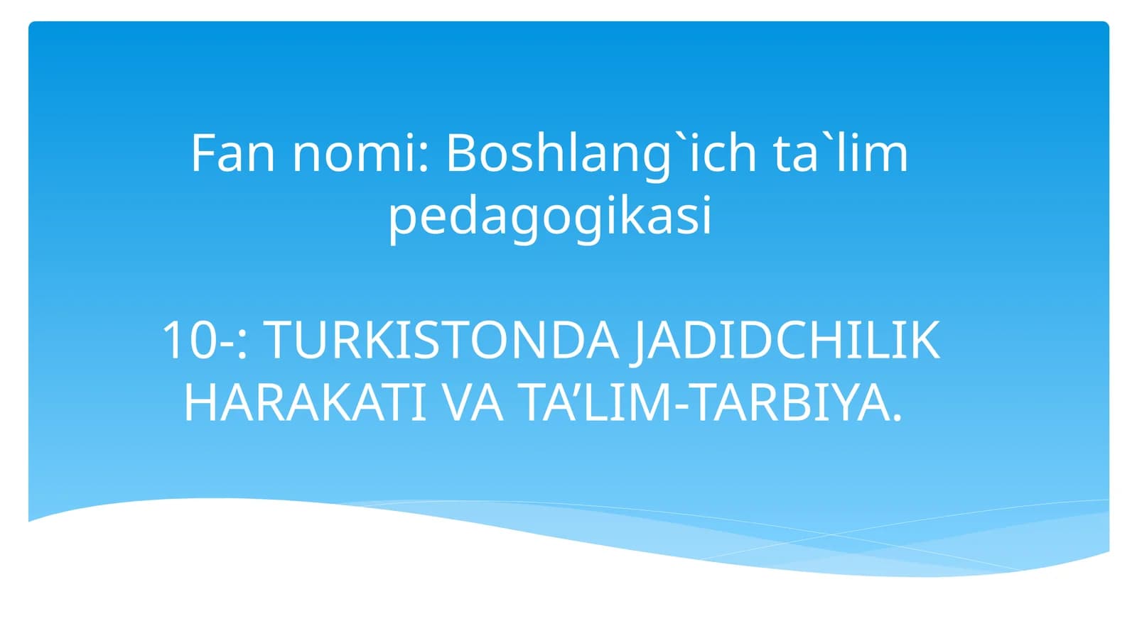 TURKISTONDA JADIDCHILIK HARAKATI VA TA’LIM-TARBIYA