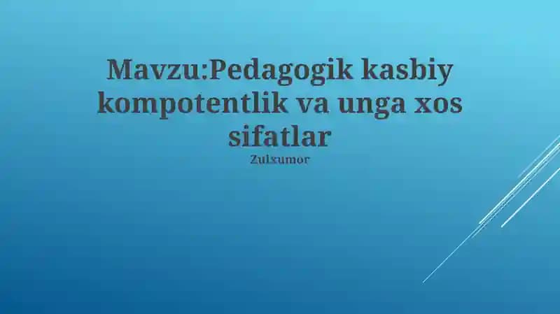 Pedagogik kasbiy kompotentlik va unga xos sifatlar