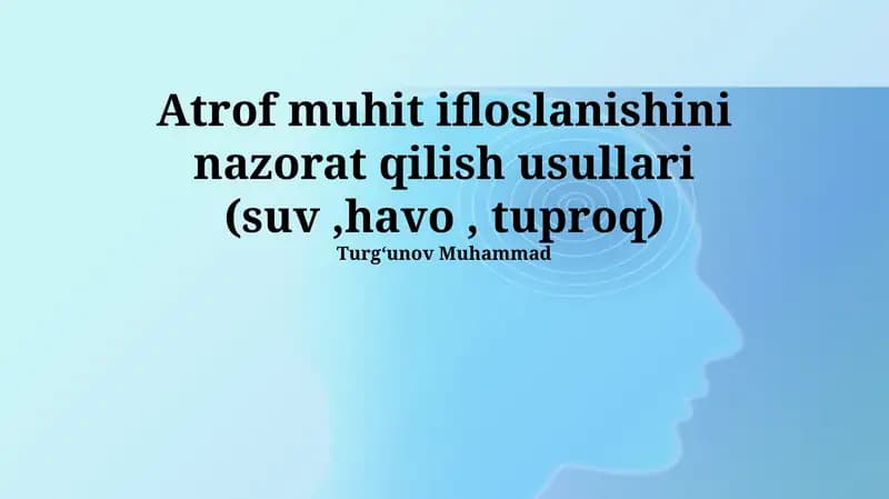 Atrof muhit ifloslanishini nazorat qilish usullari (suv, havo, tuproq)