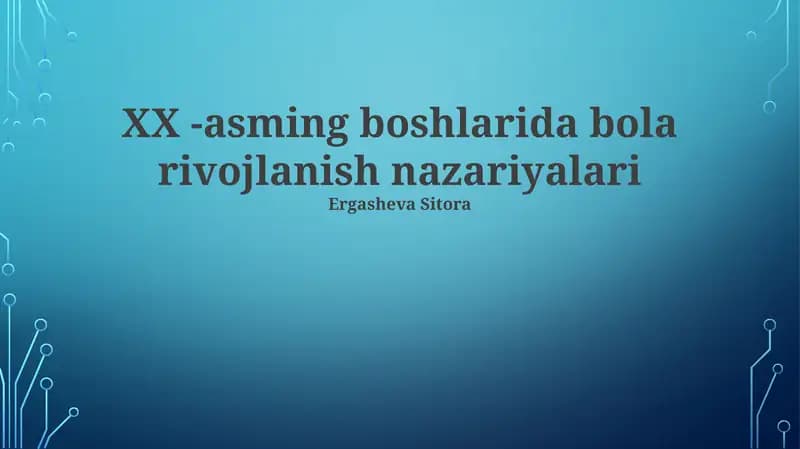 XX -asming boshlarida bola rivojlanish nazariyalari