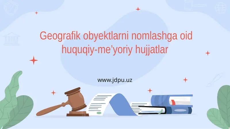 Geografik obyektlarni nomlashga oid huquqiy-me’yoriy hujjatlar