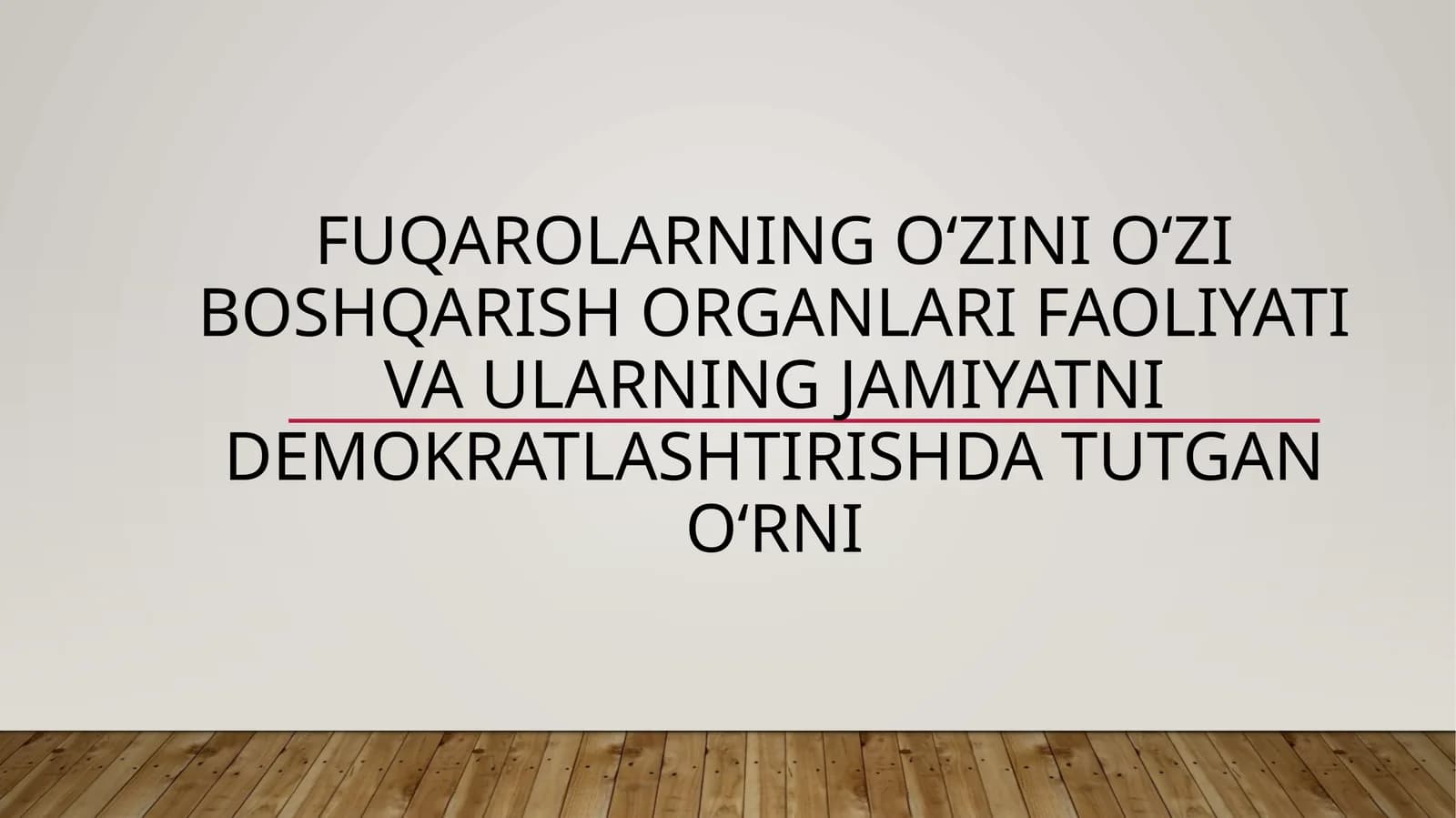 Fuqarolarning o‘zini o‘zi boshqarish organlari faoliyati va ularning jamiyatni demokratlashtirishda tutgan o‘rni
