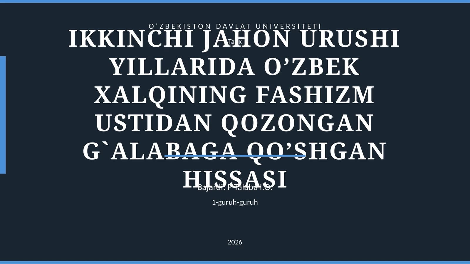 IKKINCHI JAHON URUSHI YILLARIDA O’ZBEK XALQINING FASHIZM USTIDAN QOZONG`ALABAGA QO’SHGAN HISSASI