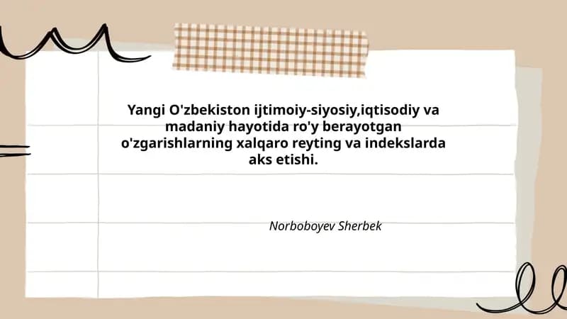 Yangi O'zbekiston ijtimoiy-siyosiy,iqtisodiy va madaniy hayotida ro'y berayotgan o'zgarishlarning xalqaro reyting va indekslarda aks etishi