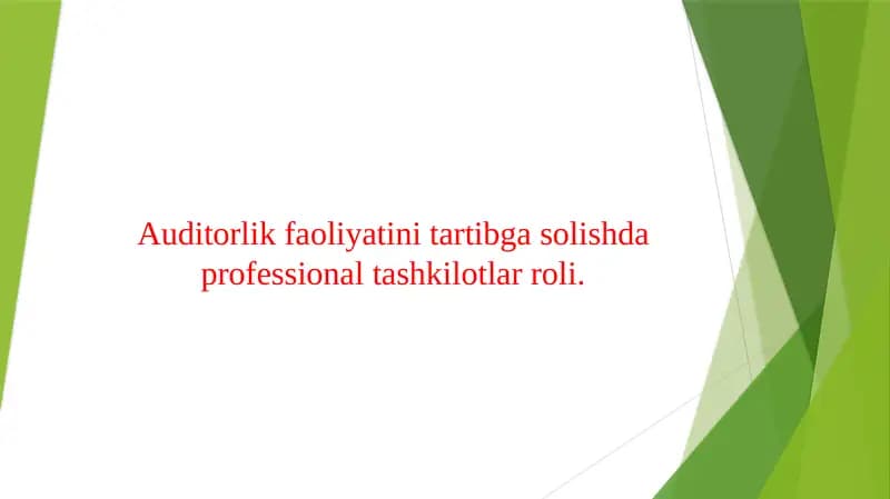 Auditorlik faoliyatini tartibga solishda professional tashkilotlar roli.