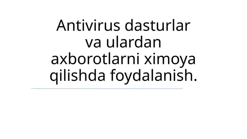 Antivirus dasturlar va ulardan axborotlarni ximoya qilish