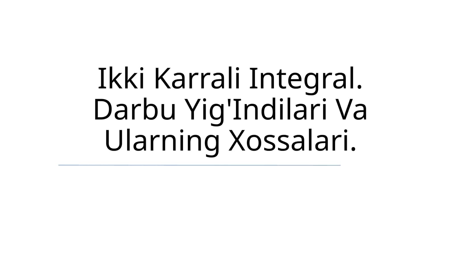 Ikki Karrali Integral. Darbu Yig'Indilari Va Ularning Xossalari