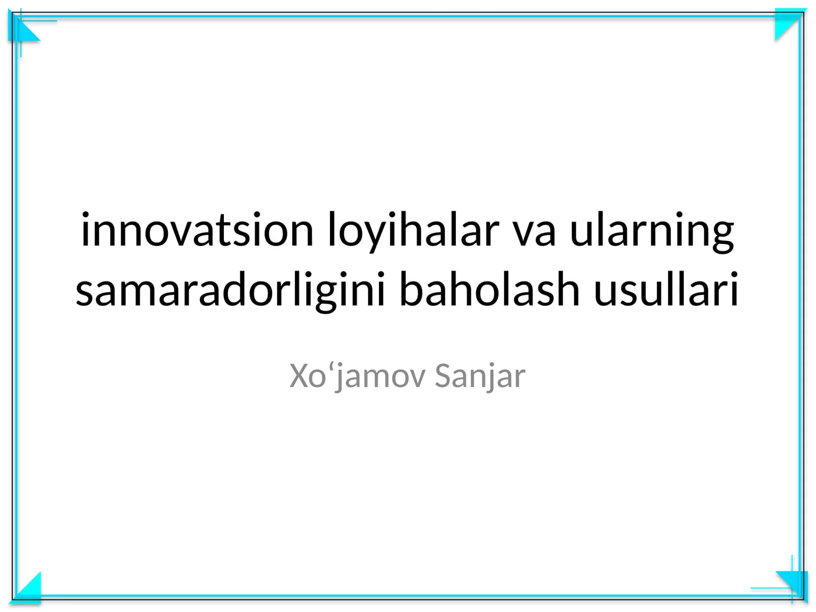 innovatsion loyihalar va ularning samaradorligini baholash usullari