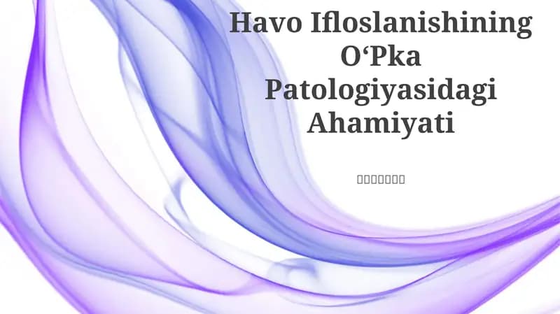 Havo Ifloslanishining OʻPka Patologiyasidagi Ahamiyati
