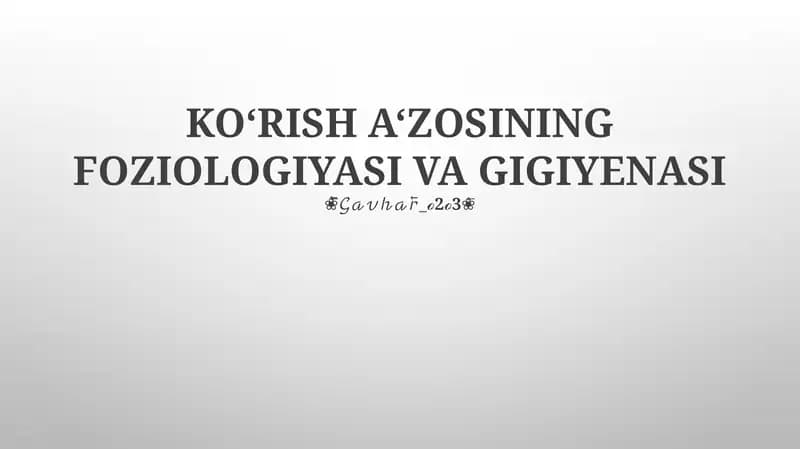KO‘RISH A‘ZOSINING FOZIOLOGIYASI VA GIGIYENASI