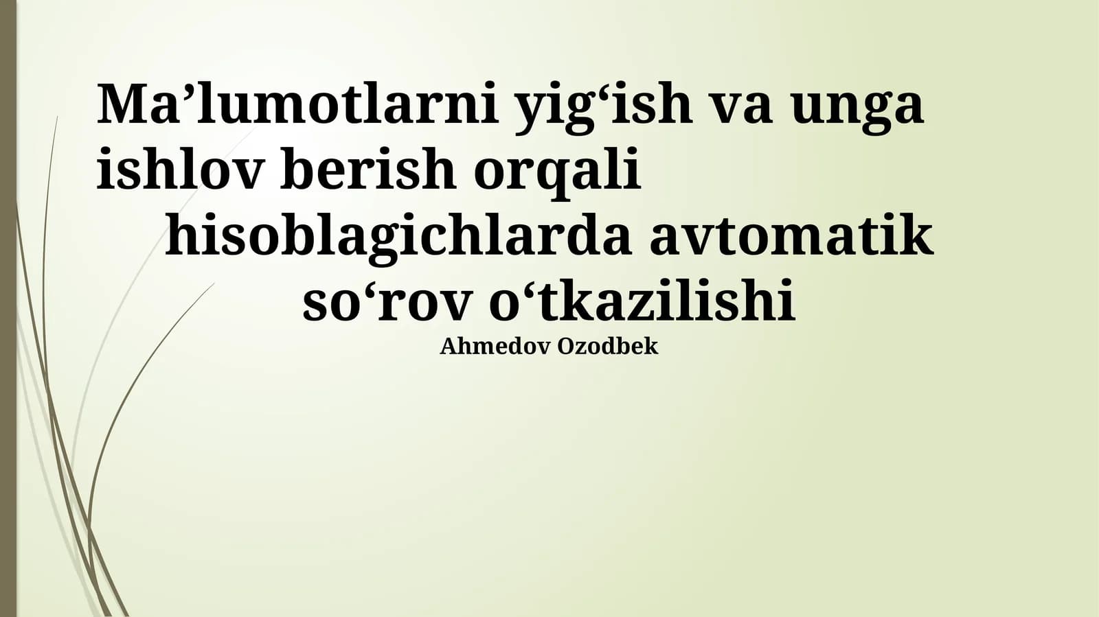 Ma’lumotlarni yig‘ish va unga ishlov berish orqali