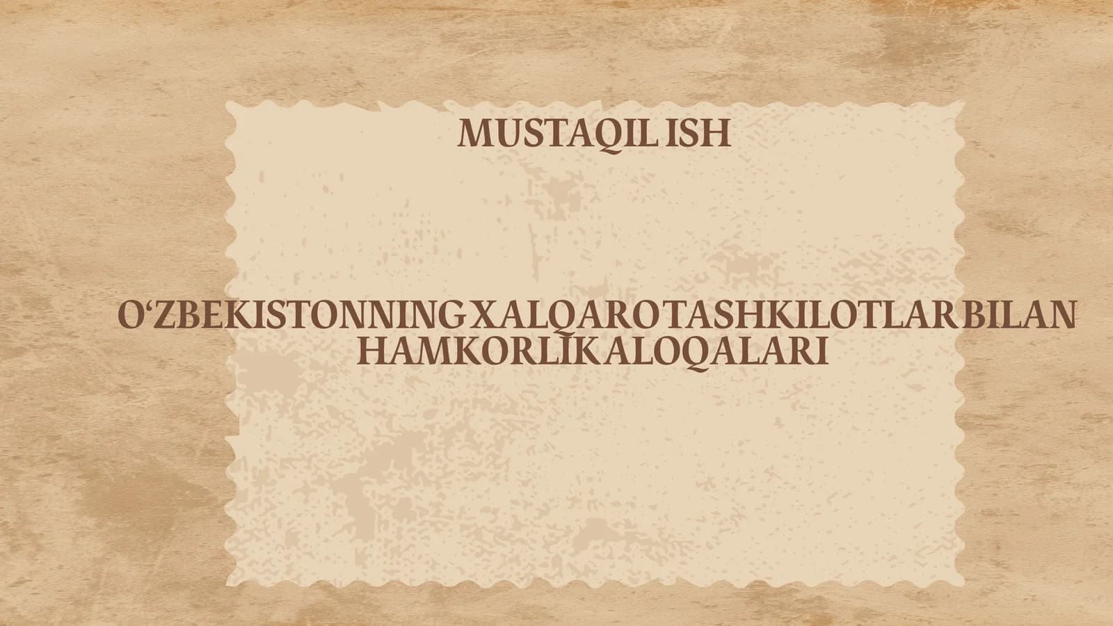 O‘ZBEKISTONNING XALQARO TASHKILOTLAR BILAN HAMKORLIK ALOQALARI
